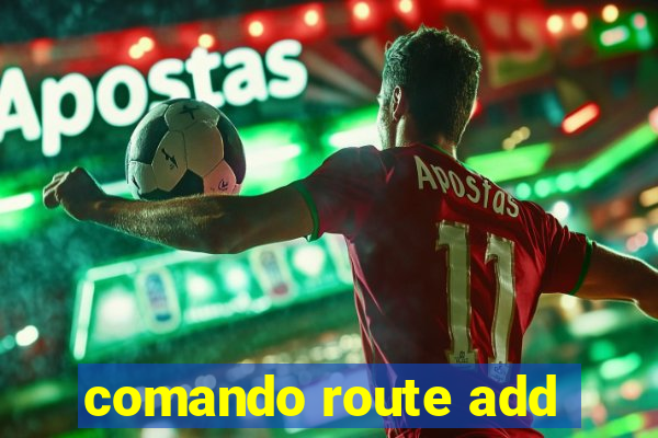 comando route add